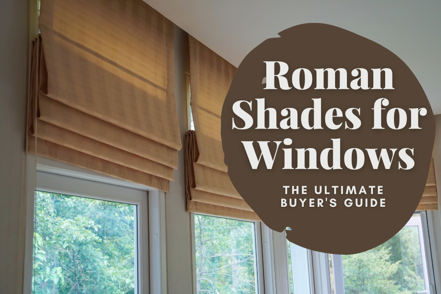 Roman Shades For Windows: The Ultimate Buyer's Guide – Factory Direct Blinds