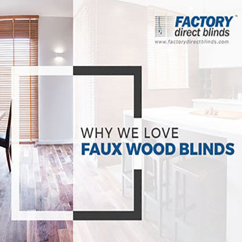 Why We Love Faux Wood Blinds