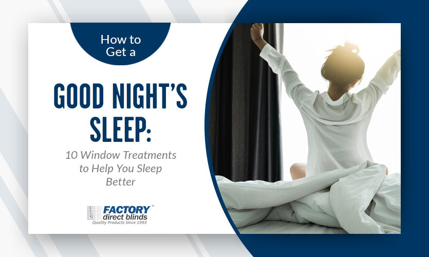 How to Get a Good Night’s Sleep: 10 Window Treatments to Help You Sleep Better