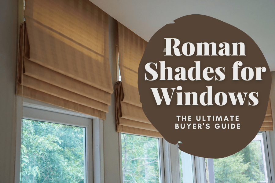 Roman Shades For Windows: The Ultimate Buyer's Guide - Factory Direct Blinds
