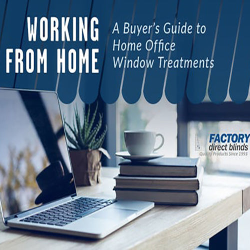 Working From Home: A Buyer’s Guide to Home Office Window Treatments